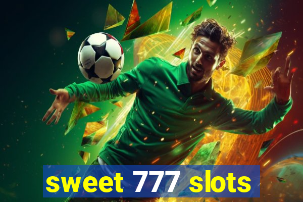 sweet 777 slots